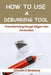 How to Use a Deburring Tool: Transforming Rough Edges into Perfection by Lincoln K. Brassey