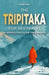 The Tripitaka for Beginners: An Introduction to the Three Baskets by Khiem Phan