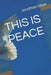 This Is Peace by Jonathan David Silver