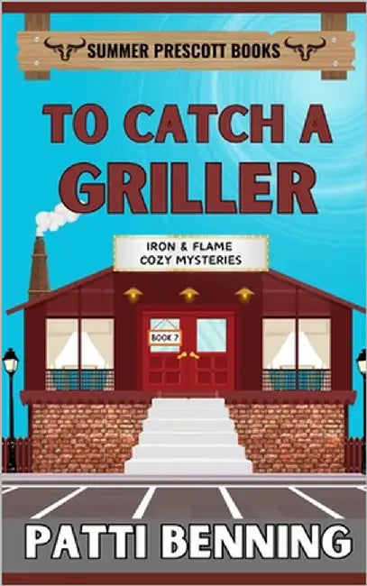 To Catch a Griller by Benning, Patti