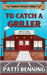 To Catch a Griller by Benning, Patti