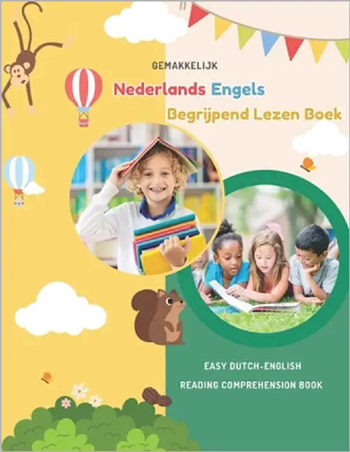 Gemakkelijk Nederlands Engels Begrijpend Lezen Boek: Easy Dutch-English Reading Comprehension Book by Reenen, Romina Van