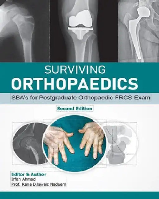 Surviving Orthopaedics: SBA's for Postgraduate Orthopaedic FRCS and Fellowship Exams (B&W edition) by Rana Dilawaiz Nadeem