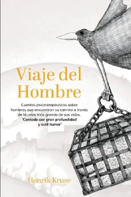 Viaje del Hombre (Spanish Edition): Cuentos psicoterapéuticos sobre hombres que encuentran su camino a través de la crisis más grande de sus vidas. 'C by Nicola Nordin, Henrik Kruse