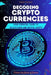 Decoding cryptocurrencies: Your essential guide to blockchain and digital assets by Fabien Delsarte