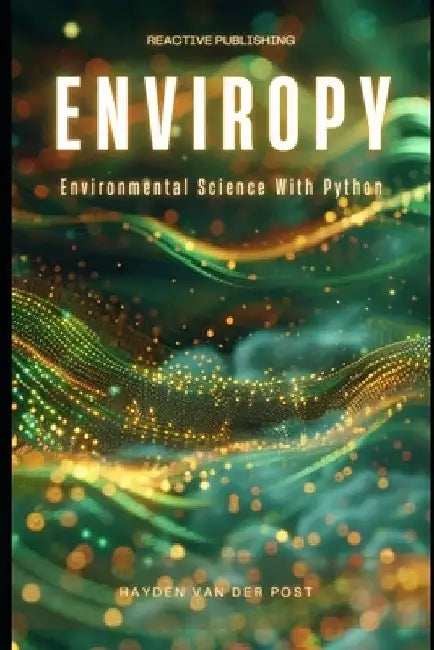 EnviroPy: Environmental Science with Python by Reactive Publishing