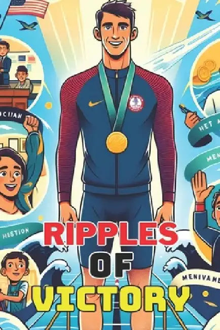Ripples of Victory: The Swimming Legend Inspirational Story For Teenagers by Cy David