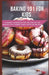 Baking 101 for Kids: A Sweet Introduction to the Art of Baking for Young Chefs with 50 recipes by Clara T. Hamada