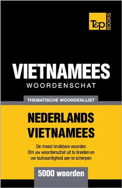 Thematische woordenschat Nederlands-Vietnamees - 5000 woorden by Taranov, Andrey