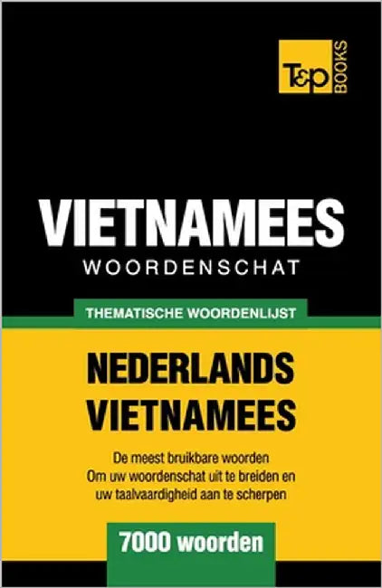 Thematische woordenschat Nederlands-Vietnamees - 7000 woorden by Taranov, Andrey