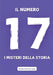 Il Numero 17 - Misteri della Storia: Un viaggio straordinario attraverso i secoli, esplorando le storie affascinanti e i misteri enigmatici legati al by Edizioni Flg 1967