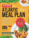 Atlantic Diet Meal Plan: Delicious and Nutritious Recipes from The Atlantic Coast Packed with Nutrients, Antioxidants and More for Optimal Heal by Grace Mitchell