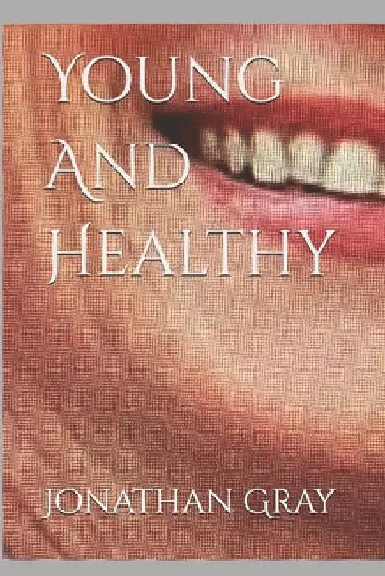 Young And Healthy by Jonathan Gray