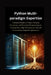 Python Multi-paradigm Expertise: A Detailed Guide to Object-Oriented, Functional, and Procedural Programming for Creating Neat, High-Performance Code by Matthew D. Passmore