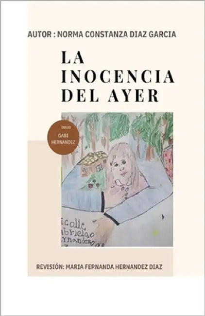 La Inocencia del Ayer-: La valentía de una mujer para logar la superación personal a partir de su autoestima e inteligencia emocional y amor p by Hernandez Diaz, Maria Fernanda