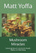 Mushroom Miracles: Unlocking Nature's Secrets for Health, Vitality, and Well-Being by Matt Yoffa