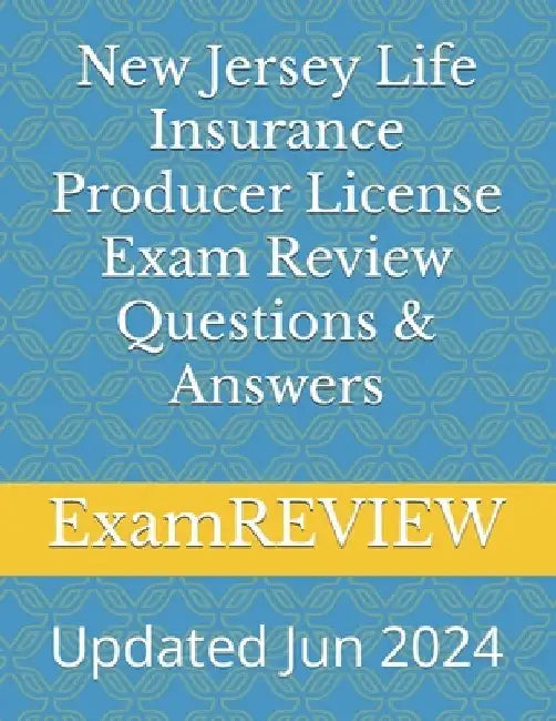 New Jersey Life Insurance Producer License Exam Review Questions & Answers by Mike Yu