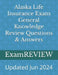 Alaska Life Insurance Exam General Knowledge Review Questions & Answers by Mike Yu