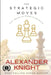 The Strategic Moves: Your Guide to Chess Excellence by Alexander Knight