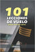 101 Lecciones de vuelo: Piloto de línea aérea by Conforti, Facundo