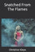 Snatched From The Flames by Christine Kleps
