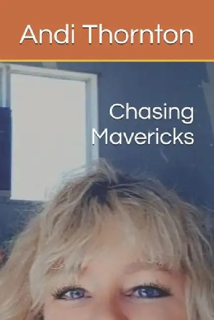 Chasing Mavericks by Andi Thornton