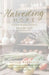 Harvesting Hope: A Homesteading Journey Rooted in Faith by Alyssa Buckhave