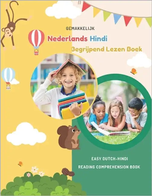 Gemakkelijk Nederlands Hindi Begrijpend Lezen Boek: Easy Dutch-Hindi Reading Comprehension Book by Reenen, Romina Van