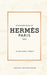 Standard Book of Hermès (english version): Immersed in the emblematic world of a fashion house by Chloé Kamali-Worth