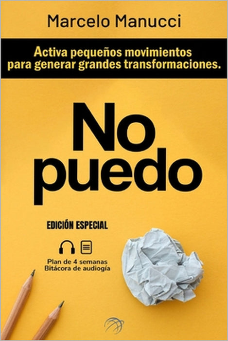 ¡No puedo!: Un programa de superación personal para alcanzar el bienestar emocional, el éxito personal y la felicidad que mereces. by Marcelo Manucci