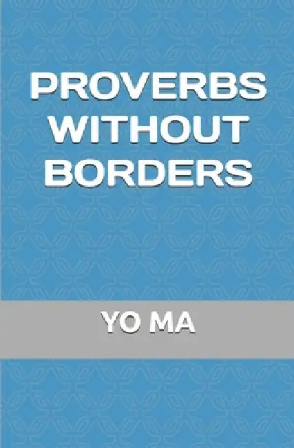 Proverbs Without Borders by Yo Ma