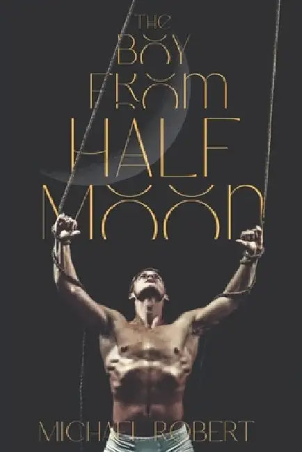 The Boy from Half Moon by Michael Robert