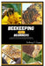 Beekeeping for Beginners: A Comprehensive Guide to Sustainable Bee Farming, Hive Management, Honey Production, Breeding and Raising Queens by Anthony S. Cooper