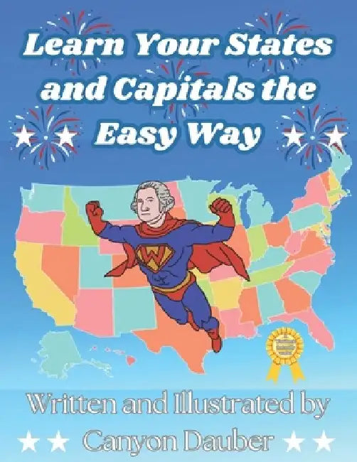 Learn Your States and Capitals The Easy Way by Canyon Philip Dauber