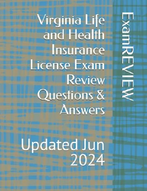 Virginia Life and Health Insurance License Exam Review Questions & Answers by Mike Yu
