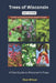 Trees of Wisconsin: Guide to Identifying Trees found in Wisconsin by Elsie Wilson