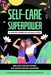 Self-Care Superpower: A Teen Girl's Essential Life Skills Guide by Saroj Pachauri