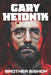 Gary Heidnik: Brother Bishop: The Serial Killer, Collector of Women and his Gloomy Baby Farm that inspired the real Buffalo Bill from The Silence of t by Mutovin Caelius