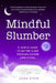 Mindful Slumber: A Simple Guide to Better Sleep Through Guided Meditation: Restful Insights to Achieving Deeper Sleep with One Powerful by Zach Stein