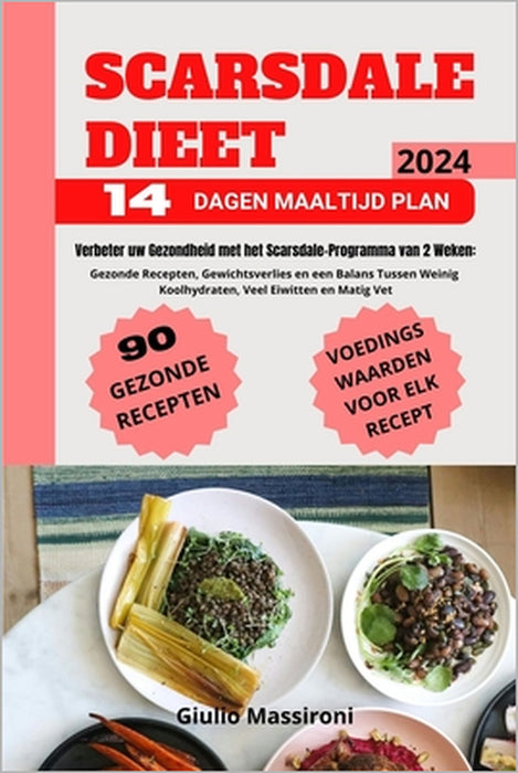 Scarsdale Dieet: Verbeter uw Gezondheid met het Scarsdale-Programma van 2 Weken: Gezonde Recepten, Gewichtsverlies en een Balans Tussen by Giulio Massironi