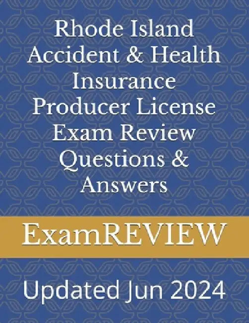 Rhode Island Accident & Health Insurance Producer License Exam Review Questions & Answers by Mike Yu