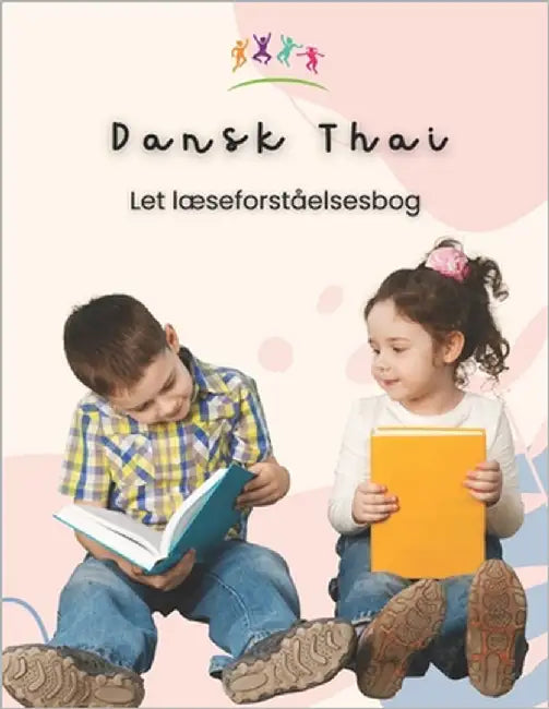 Let Dansk Thai læseforståelsesbog: Easy Danish-Thai Reading Comprehension Book by Mortensen, Nikolaj A.