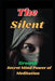 The Silent: Secret Mind Power of Meditation by S. P. Devdas