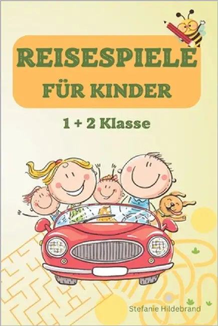 Reisespiele für Kinder. Rätseln, Malen, Zeit vergessen: Reisespiele für Kinder, für unterwegs, Urlaub, Fahrt mit Auto, Bus oder Bahn. 1 und 2 Klasse, by Hildebrand, Stefanie
