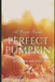 Perfect Pumpkin: A Comprehesive Grow Guide: Grow. Harvest. Triumph. 2024 by Reactive Publishing