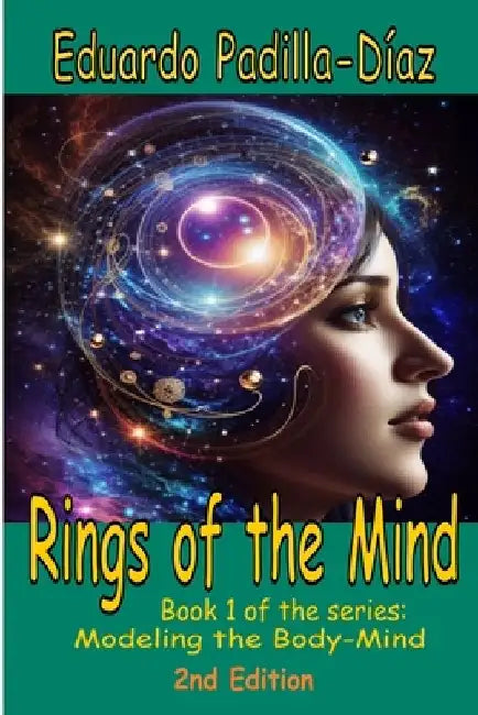 Rings of the Mind: Book 1 of the series Modeling the Body-Mind by Eduardo Padilla-Diaz