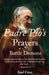 Padre Pio's Prayers to Battle Demons by Saul Cross