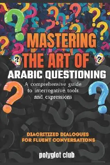 Mastering The Art Of Arabic Questioning