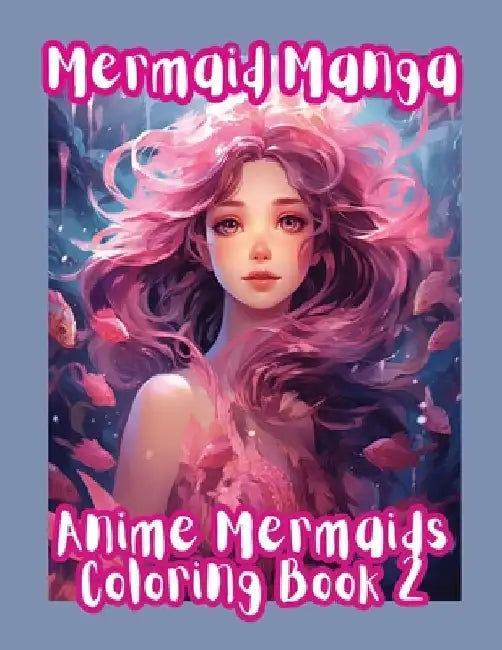 Mermaid Manga: Anime Mermaids Coloring Book 2 by Ren Stoots