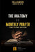 The Anatomy Of Monthly Prayer: How To Pray In A Year by Tella Olayeri